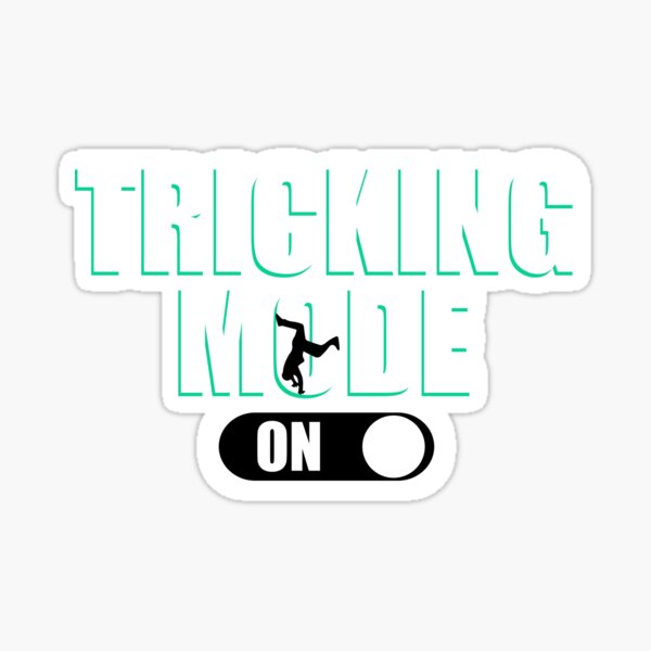 Tricking Mode T-Shirt & Gift Idea Sticker
