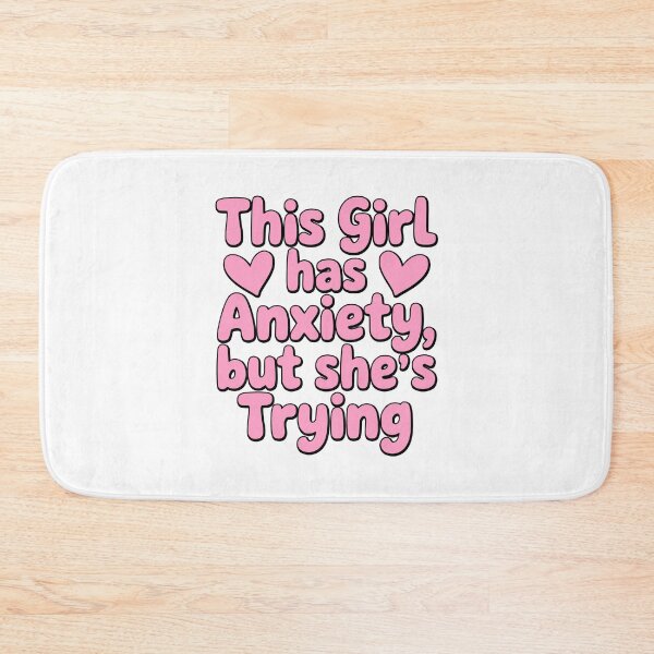 Item preview, This Girl Has Anxiety But She's Trying! Pink Girly designed and sold by PMCreative.