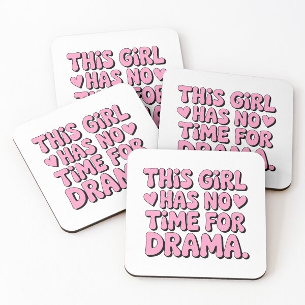 Item preview, This Girl Hs No Time For Drama! Pink Girly designed and sold by PMCreative.