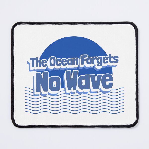Item preview, The Ocean Forgets No Wave designed and sold by PresenceThreadsCo.