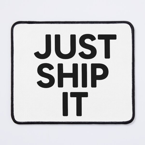 Item preview, Just Ship It designed and sold by techy-rrr.