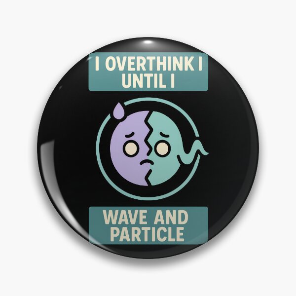 Item preview, Wave Particle Overthinking Funny Physics Design designed and sold by TeeTimeTreasure.