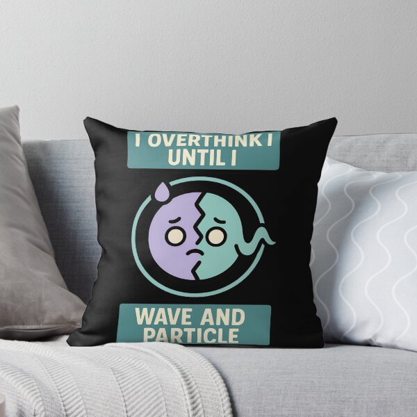 Item preview, Wave Particle Overthinking Funny Physics Design designed and sold by TeeTimeTreasure.