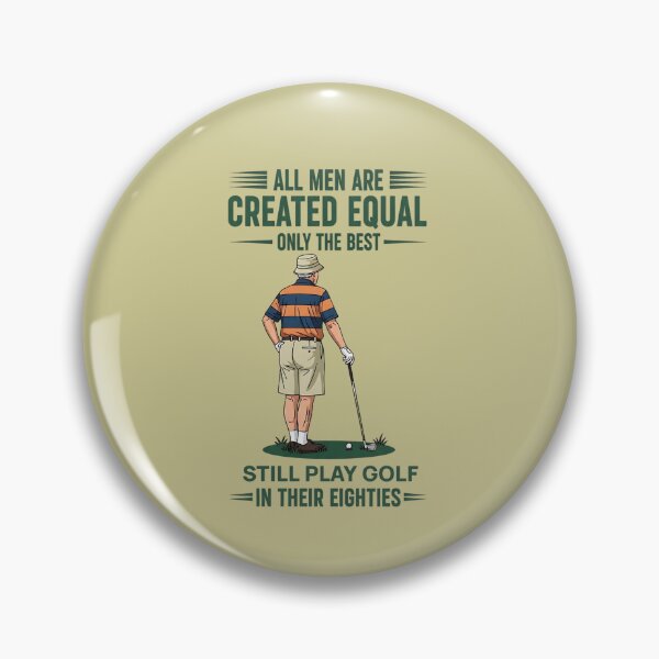 Item preview, All Men Are Created Equal Only The Best Still Play Golf  designed and sold by FocusForStars22.