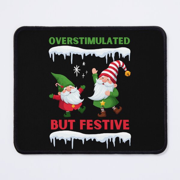 Item preview, funny gnomes overstimulated but festive christmas designed and sold by Grace-Cop.