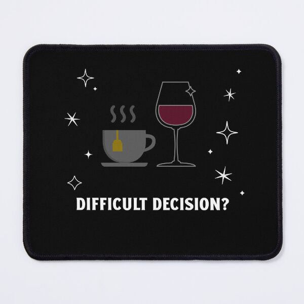 Item preview, Difficult Decision? Tea or Wine designed and sold by TalkTee Me.