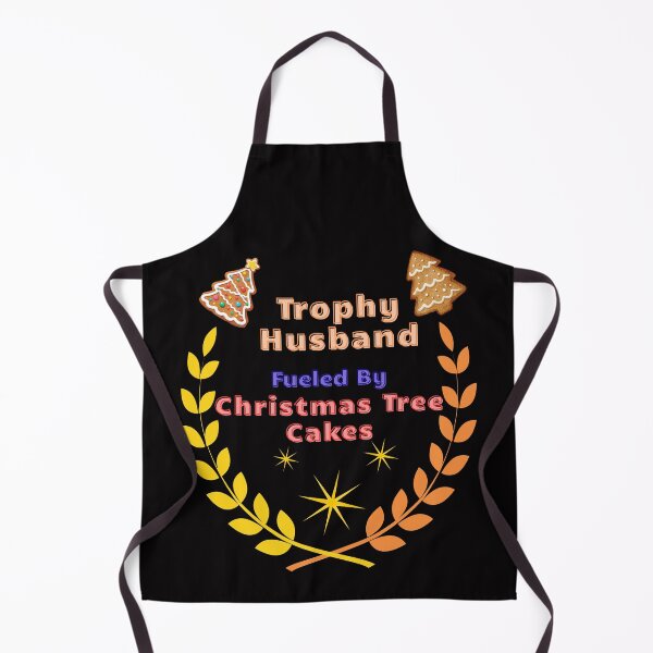 Item preview, Trophy Husband Fueled by Christmas Tree Cakes designed and sold by Tom-Apex-Art.