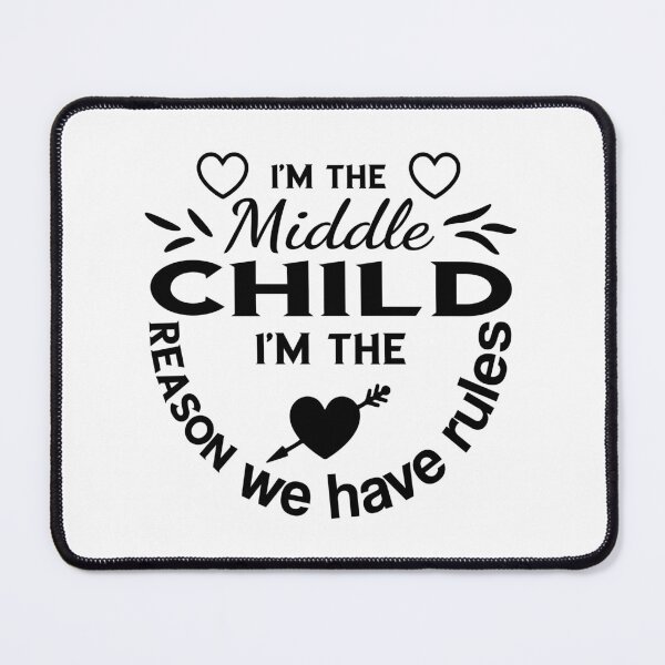 Item preview, I'm the Middle Child – The Reason We Have Rules | Funny Sibling Gift, Middle Kid designed and sold by karibov.