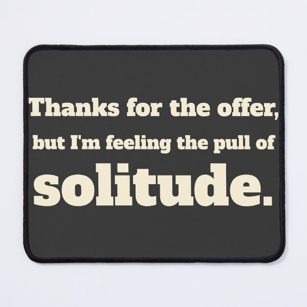 Item preview, Just seeking Solitude designed and sold by babyrage.