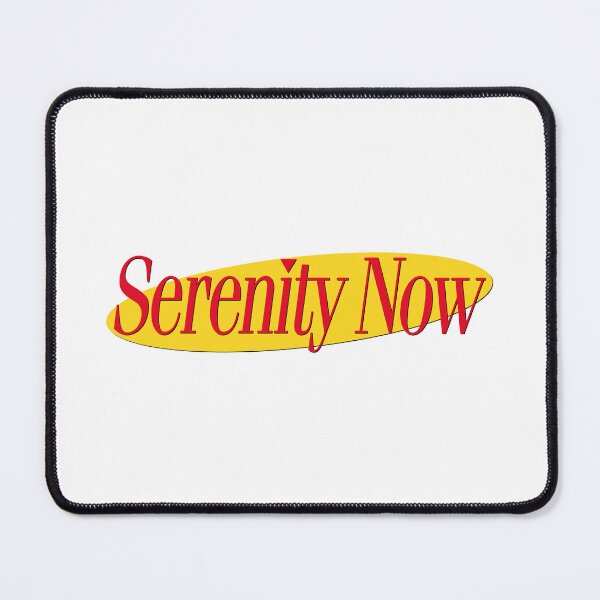 Item preview, SERENITY NOW designed and sold by oddwonders.