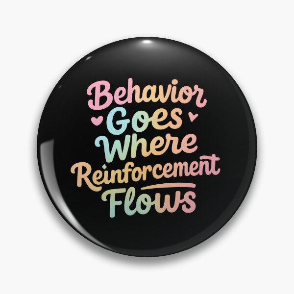 Item preview, Behavior Goes Where Reinforcement Flows Behavior Analyst designed and sold by hemagamo.