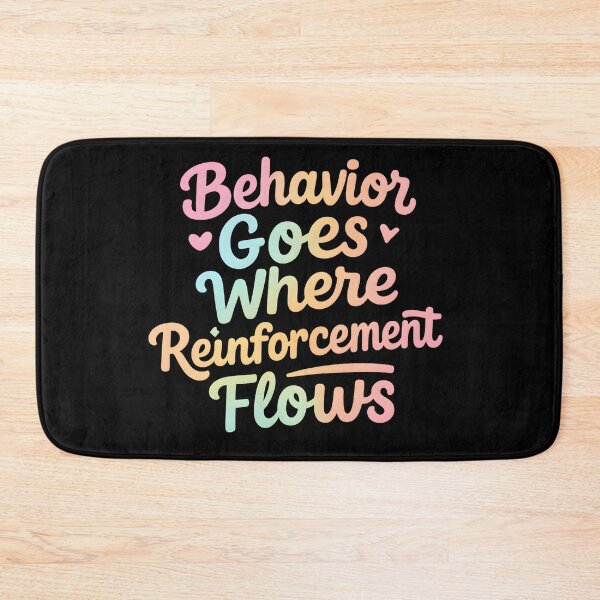 Item preview, Behavior Goes Where Reinforcement Flows Behavior Analyst designed and sold by hemagamo.