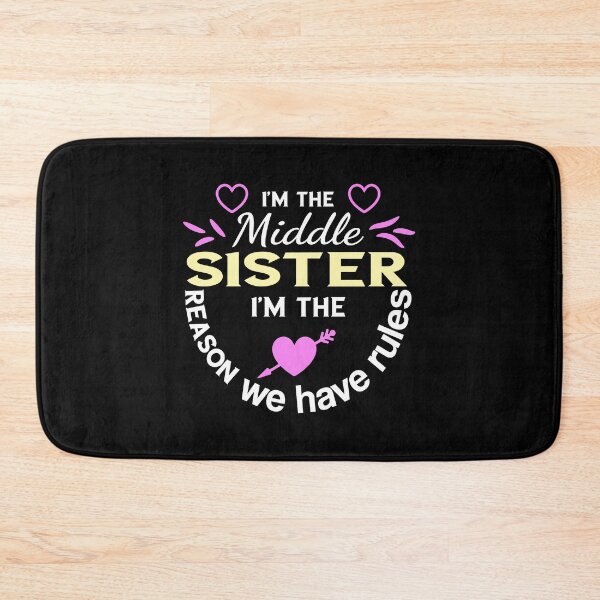 Item preview, Funny Middle Sister Quote – "I'm the Middle Sister, I'm the Reason We Have Rules" – Sibling Gift Idea designed and sold by karibov.