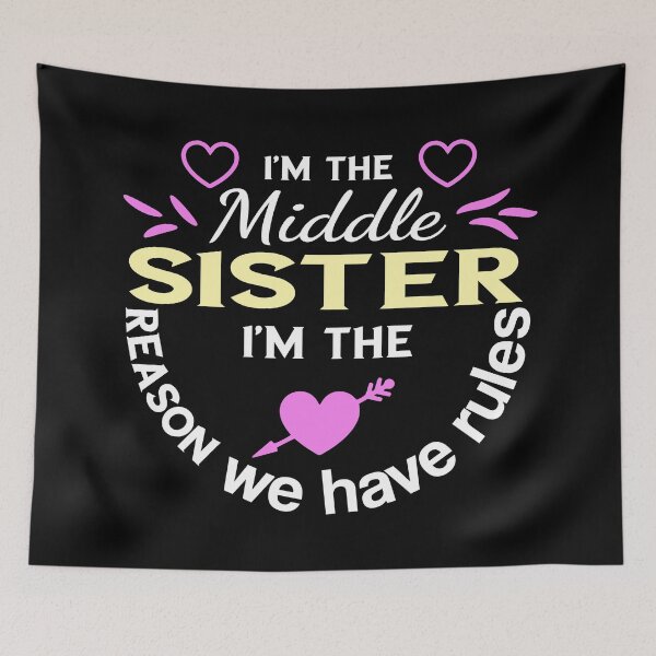 Item preview, Funny Middle Sister Quote – "I'm the Middle Sister, I'm the Reason We Have Rules" – Sibling Gift Idea designed and sold by karibov.