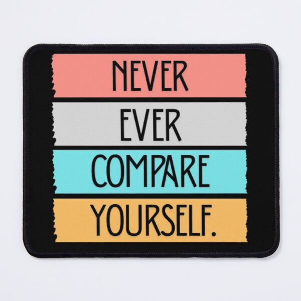 Item preview, Never compare yourself designed and sold by VINEY PREET AKKAL.