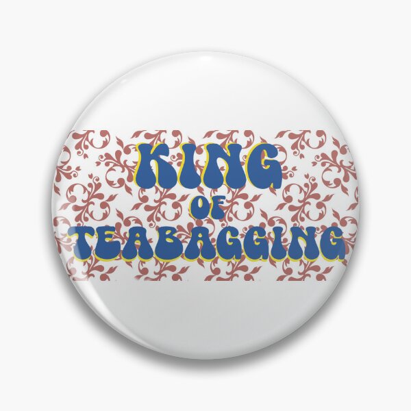 Item preview, King of Teabagging designed and sold by MarkBarefoot.