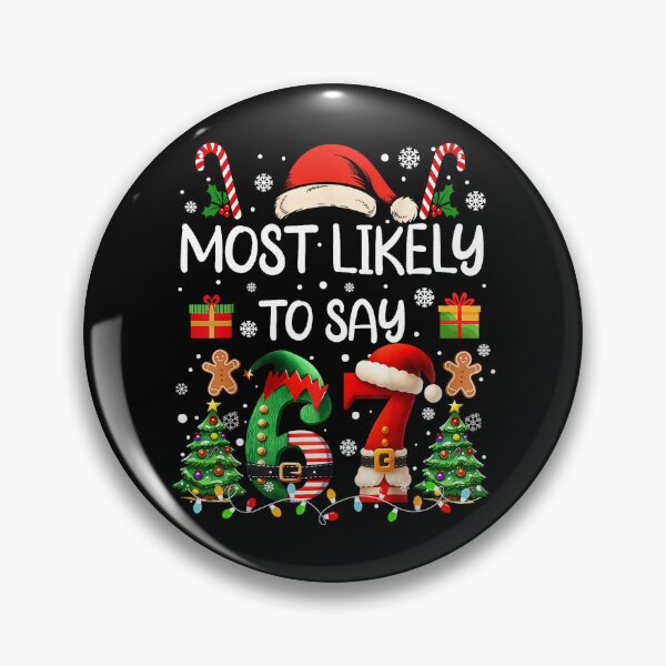 Item preview, Festive Most Likely To Say Six Seven  designed and sold by barrycantre11.