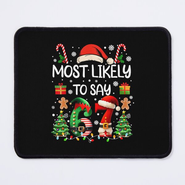 Item preview, Festive Most Likely To Say Six Seven designed and sold by barrycantre11.