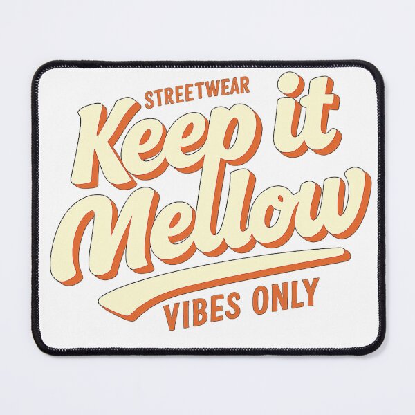 Item preview, Keep It Mellow – Streetwear Vibes Only designed and sold by Bernd Friese.