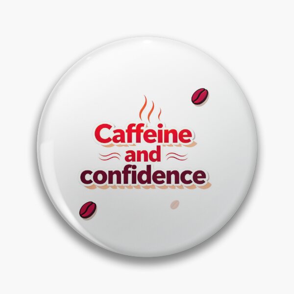 Item preview, Caffeine and Confidence confidence quote designed and sold by SloganSauce.