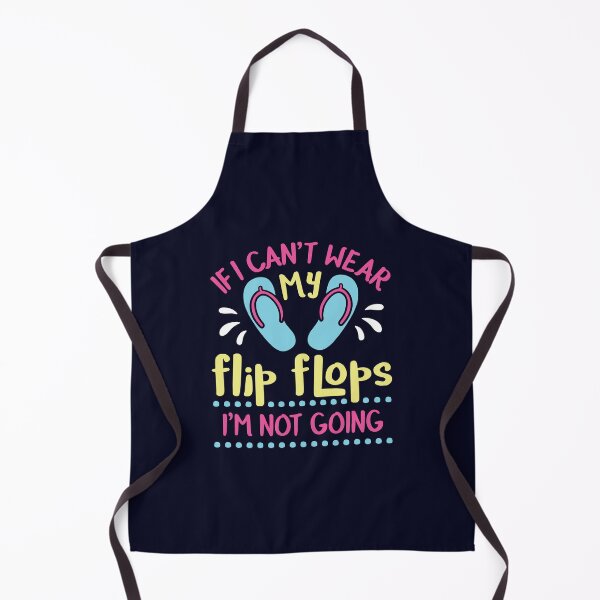 Item preview, If I Can't Wear My Flip Flops I'm Not Going designed and sold by jaygo.