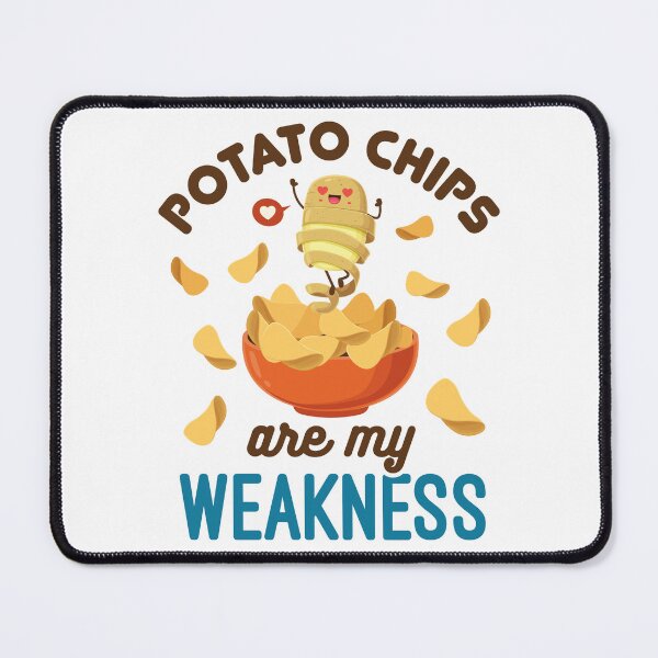 Item preview, Potato Chips Are My Weakness designed and sold by jaygo.
