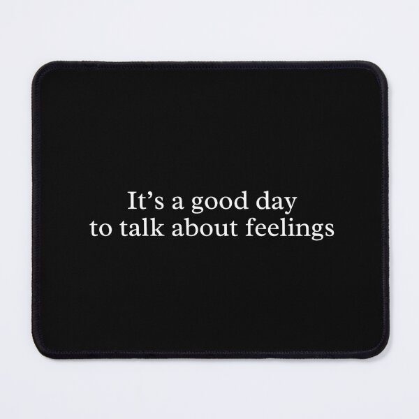 Item preview, It’s a Good Day to Talk About Feelings – Mental Health Support , Positive Message Aesthetic, Emotional Wellness Quote designed and sold by MyMomentShirt.