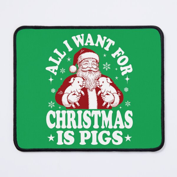 Item preview, All I Want for Christmas is Pigs designed and sold by Mariano Topno.