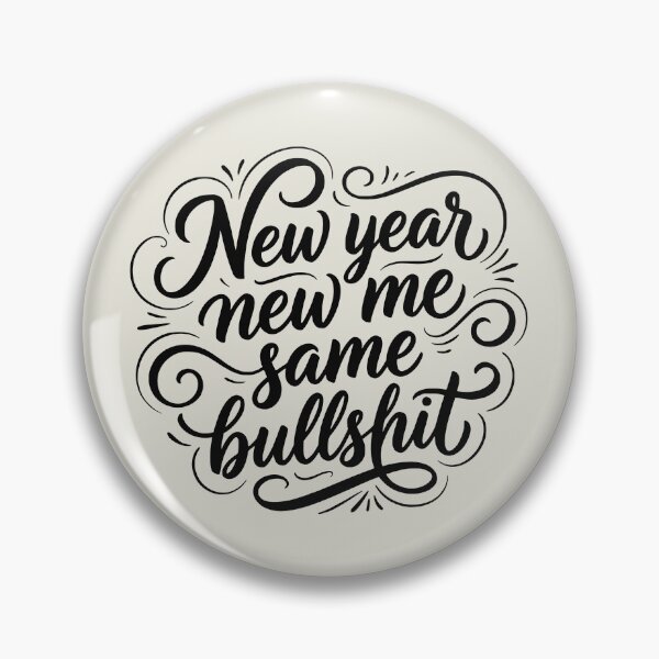 Item preview, New Year New Me Same Bullshit resolution quote designed and sold by WAMTEES.