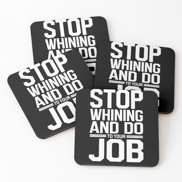 Item preview, Stop Whining and Do Your Job - Motivational T-Shirt designed and sold by FunTee's.