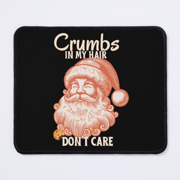 Item preview, Funny Santa Claus | Crumbs in My Hair Don't Care | Cute Cookie Eater Christmas Humor | Holiday Gift Idea designed and sold by SunandShade.