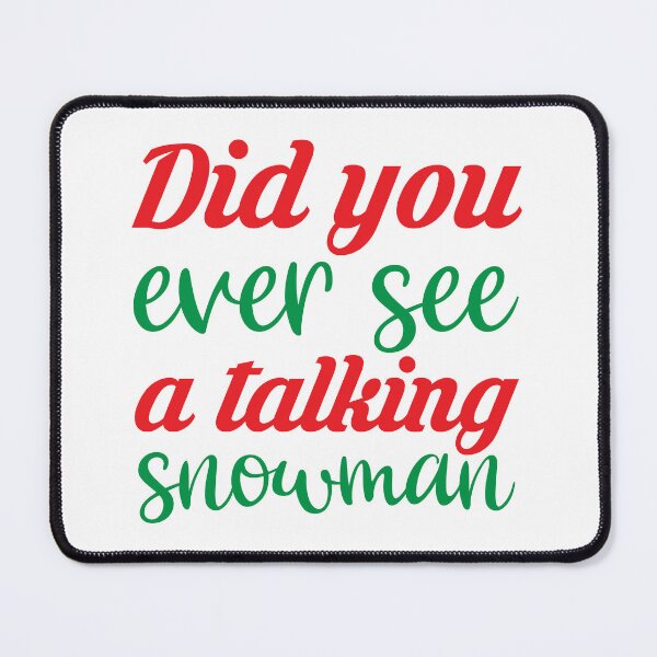 Item preview, Did You Ever See A Talking Snowman - Classic Winter Carol Quote designed and sold by FuzionRaptor.