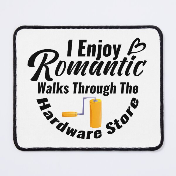 Item preview, Funny Painter Slogan: "Romantic Walks Through The Hardware Store" Quote | Best Gift for Decorator Dad, Paint Contractor & Artist designed and sold by karibov.
