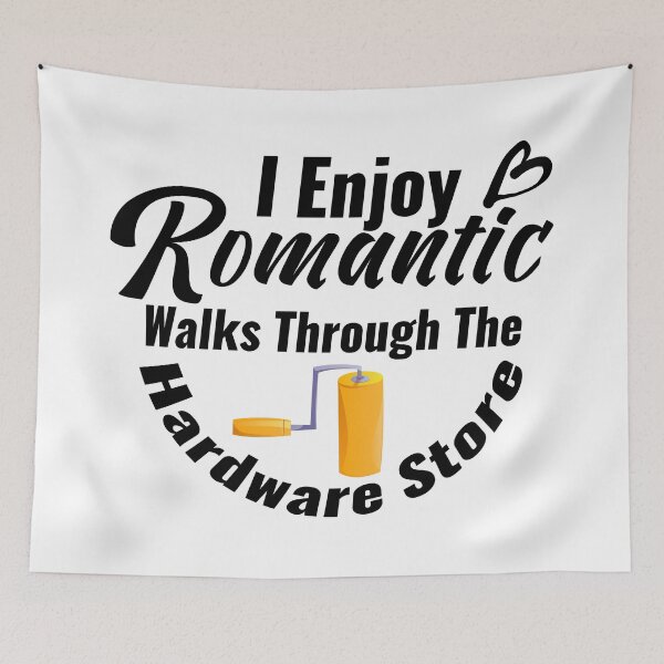 Item preview, Funny Painter Slogan: "Romantic Walks Through The Hardware Store" Quote | Best Gift for Decorator Dad, Paint Contractor & Artist designed and sold by karibov.