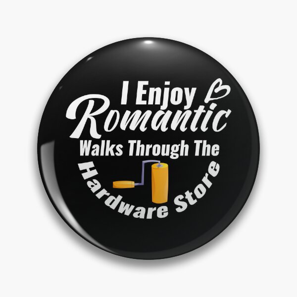 Item preview, Funny Hardware Store Quote – "I Enjoy Romantic Walks Through the Hardware Store" – Handyman & Painter Gift designed and sold by karibov.