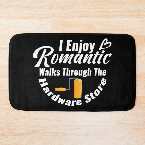 Item preview, Funny Hardware Store Quote – "I Enjoy Romantic Walks Through the Hardware Store" – Handyman & Painter Gift designed and sold by karibov.