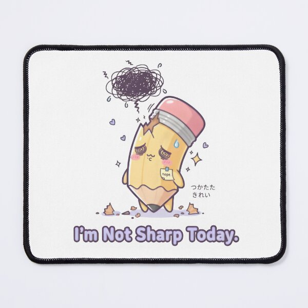 Item preview, I’m Not Sharp Today – Funny Broken Pencil Kawaii Design designed and sold by Snackwear Apparel.