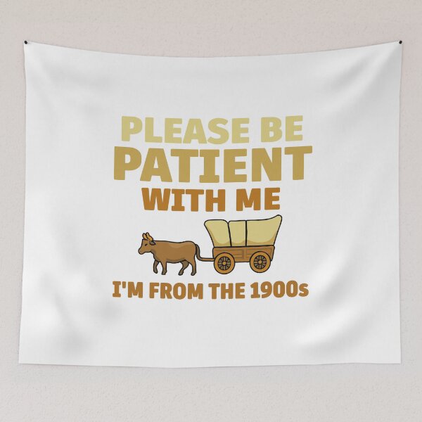 Item preview, Please Be Patient With Me I’m From the 1900s – Funny Retro Generational Humor, Vintage Ox Cart Meme Design designed and sold by BrainBubbleArt.