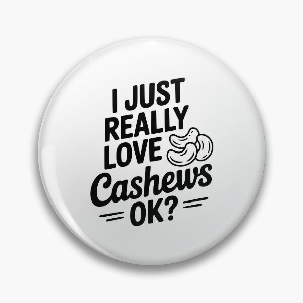Item preview, I Just Really Love Cashews Ok? designed and sold by Frank Ring.