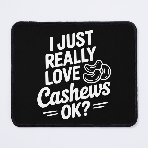 Item preview, I Just Really Love Cashews Ok? designed and sold by Frank Ring.