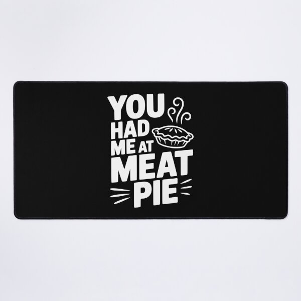 Item preview, You Had Me at Meat Pie designed and sold by Frank Ring.