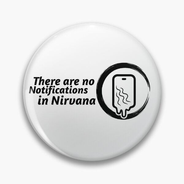 Item preview, There are no Notifications in Nirvana Design— Digital and Social Detox Design designed and sold by PresenceThreadsCo.