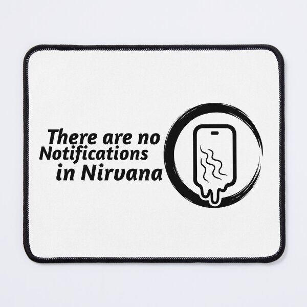 Item preview, There are no Notifications in Nirvana Design— Digital and Social Detox Design designed and sold by PresenceThreadsCo.