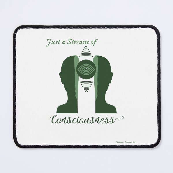 Item preview, Just a Stream of Consciousness— Mindfulness Presence Design designed and sold by PresenceThreadsCo.