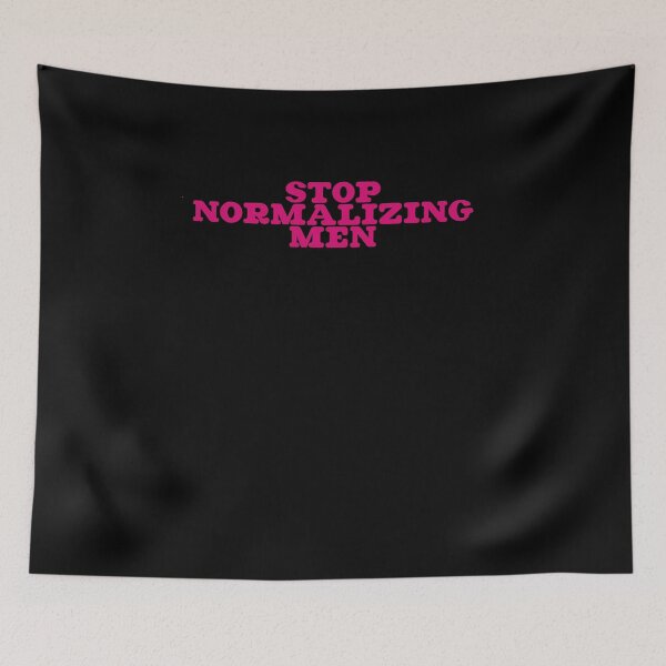 Item preview, Stop Normalizing Men designed and sold by BritySpear.