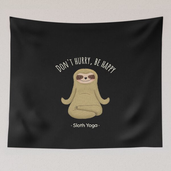 Item preview, DON'T HURRY, BE HAPPY Sloth Yoga designed and sold by JusTiceT-shirts.