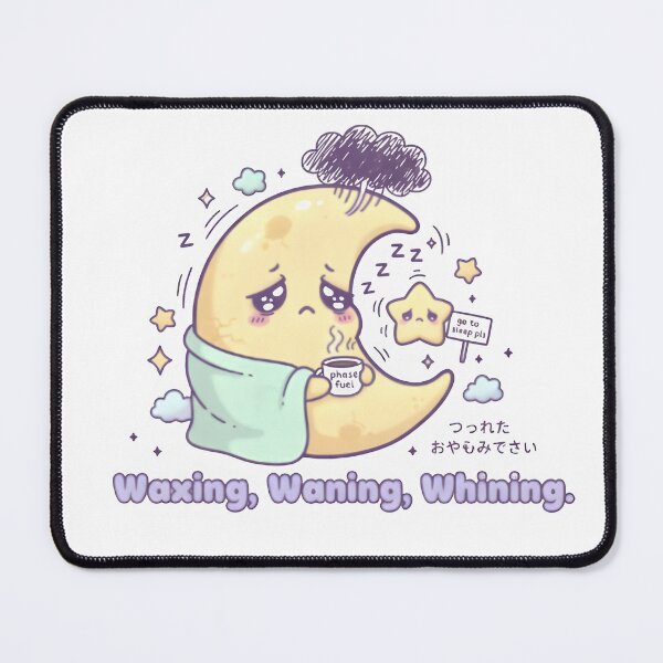 Item preview, Tired Moon – “Waxing, Waning, Whining” | Kawaii Sleepy Moon Pun Design designed and sold by Snackwear Apparel.