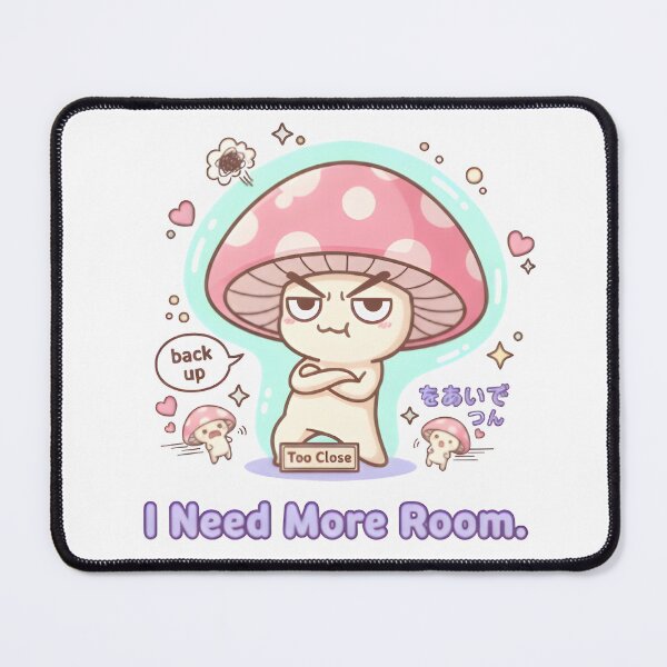 Item preview, Kawaii Mushroom – “I Need More Room” Funny Pun Design designed and sold by Snackwear Apparel.