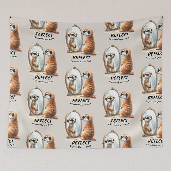 Item preview, Meerkat looking at reflection, reflect - it's probably your fault designed and sold by LiskoDesign.