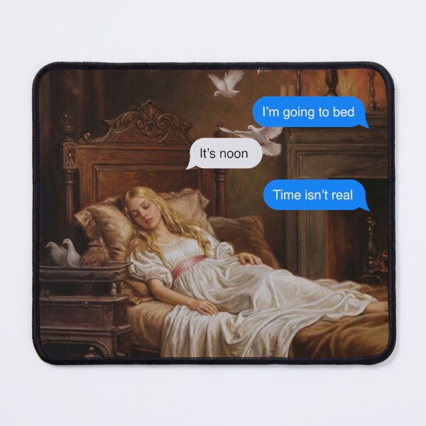 Item preview, I'm going to bed - It's noon - Time isn't real? - Fine Art meme designed and sold by MarieBlly.